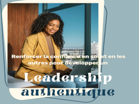 Webinaire Leadership authentique : renforcer la confiance en soi et chez les autres